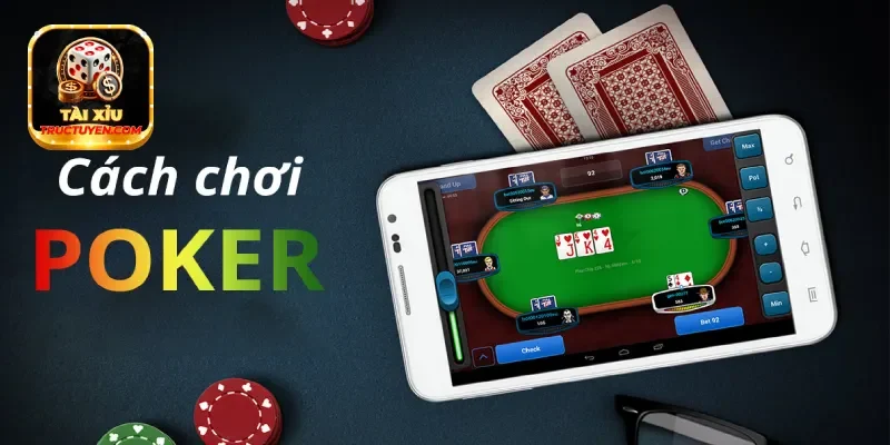 cách chơi poker taixiutructuyen