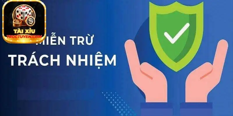 Miễn trừ trách nhiệm giúp cân bằng nghĩa vụ và quyền giữa nhà cái và người chơi